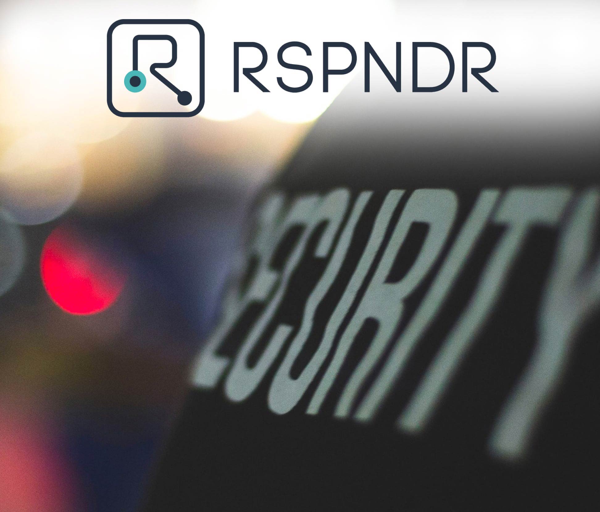 An image that says RSPNDR with security in the background.