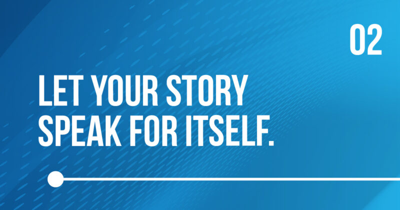 Let Your Story Speak for Itself